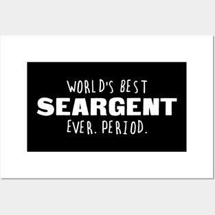 World's Best Seargent Ever. Period. Posters and Art